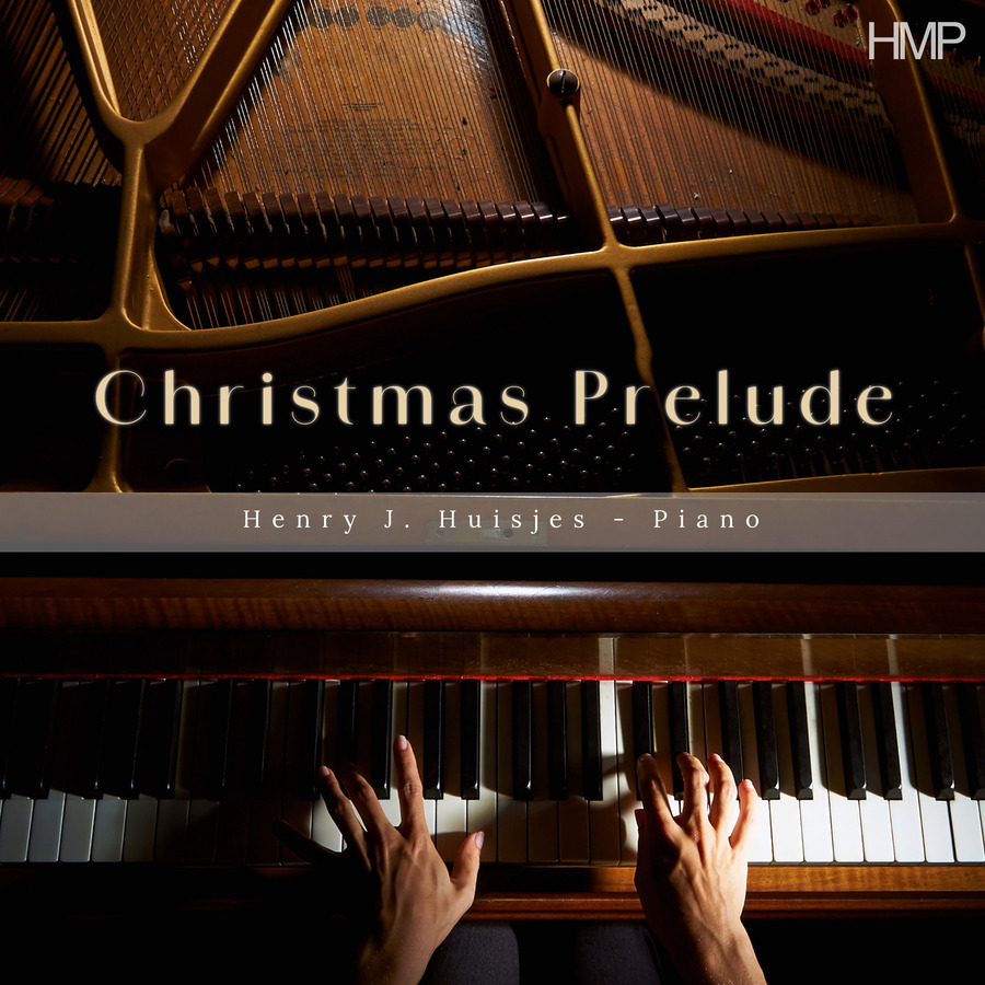 Christmas Prelude - Henry J. Huisjes, sheetmusicdirect, piano, classical, Christmas, easy listening, soft mood, Einaudi, streaming, Spotify, Apple Music, YouTube