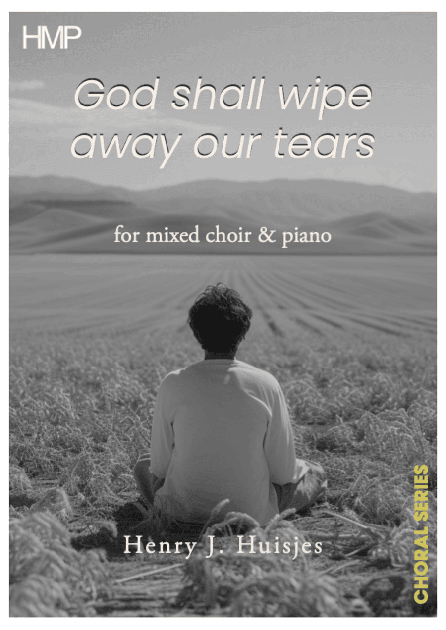 God shall wipe away our tears, Henry J. Huisjes, choir, satb, religious