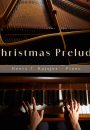 Christmas Prelude - Henry J. Huisjes, sheetmusicdirect, piano, classical, Christmas, easy listening, soft mood, Einaudi, streaming, Spotify, Apple Music, YouTube